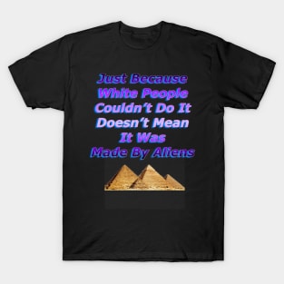 Just Because White People T-Shirt